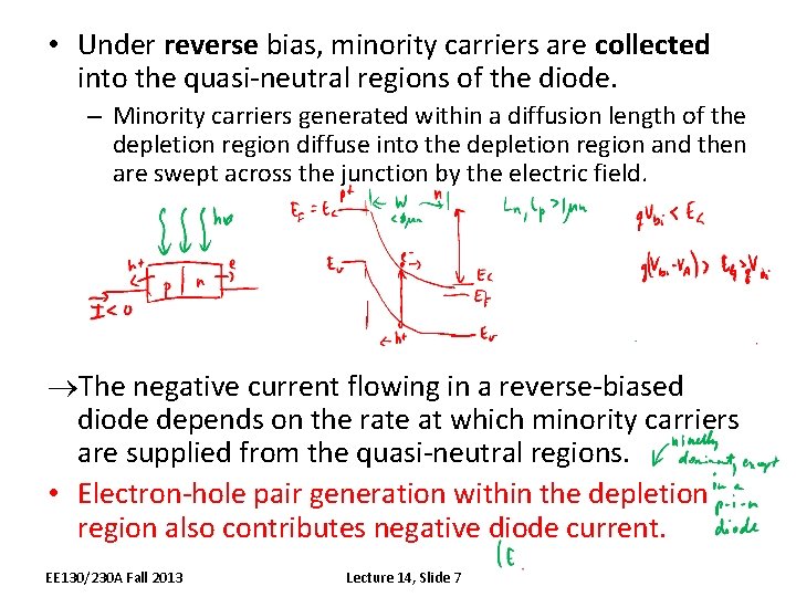  • Under reverse bias, minority carriers are collected into the quasi-neutral regions of