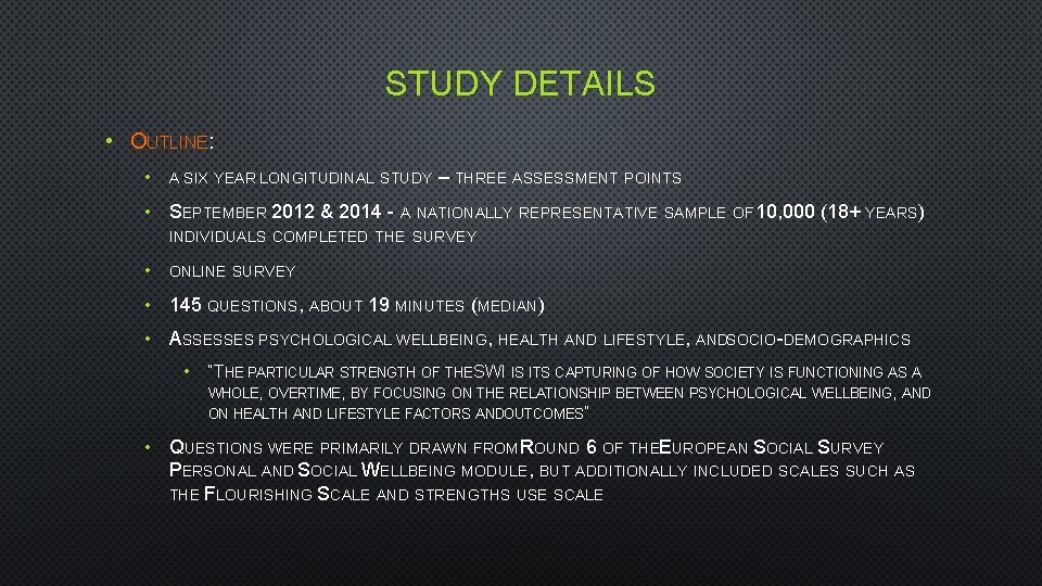 STUDY DETAILS • OUTLINE: • A SIX YEAR LONGITUDINAL STUDY – THREE ASSESSMENT POINTS