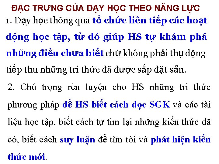 ĐẶC TRƯNG CỦA DẠY HỌC THEO NĂNG LỰC 1. Dạy học thông qua tổ