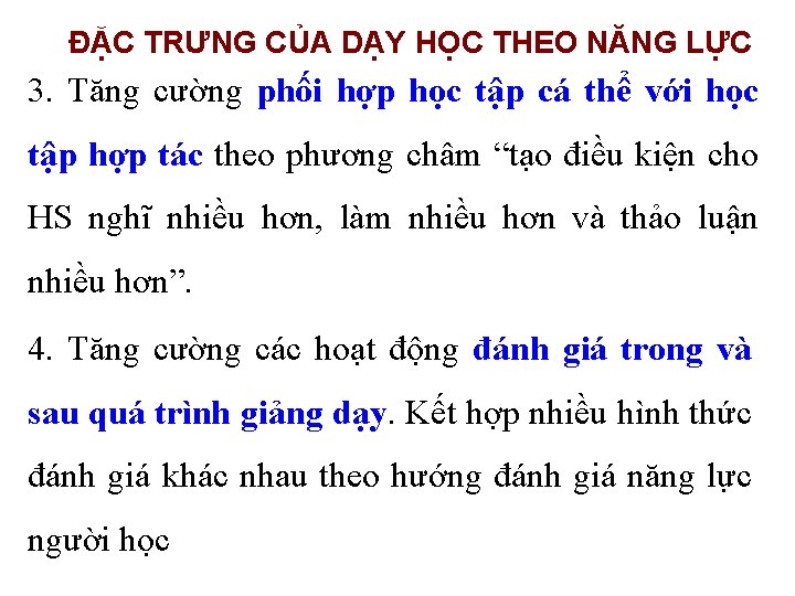ĐẶC TRƯNG CỦA DẠY HỌC THEO NĂNG LỰC 3. Tăng cường phối hợp học