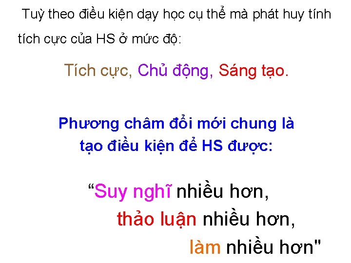 Tuỳ theo điều kiện dạy học cụ thể mà phát huy tính tích cực