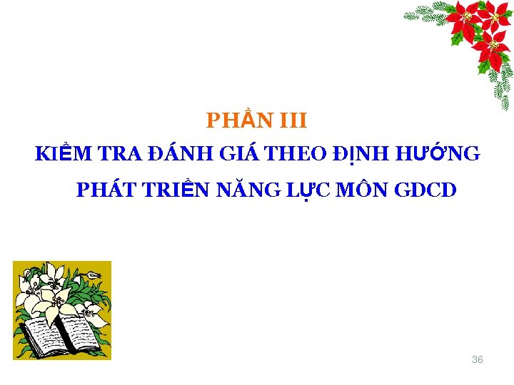 PHẦN III KIỂM TRA ĐÁNH GIÁ THEO ĐỊNH HƯỚNG PHÁT TRIỂN NĂNG LỰC MÔN