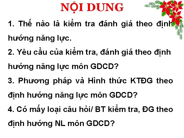 NỘI DUNG 1. Thế nào là kiểm tra đánh giá theo định hướng năng