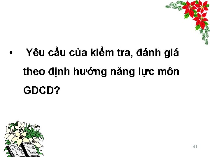  • Yêu cầu của kiểm tra, đánh giá theo định hướng năng lực