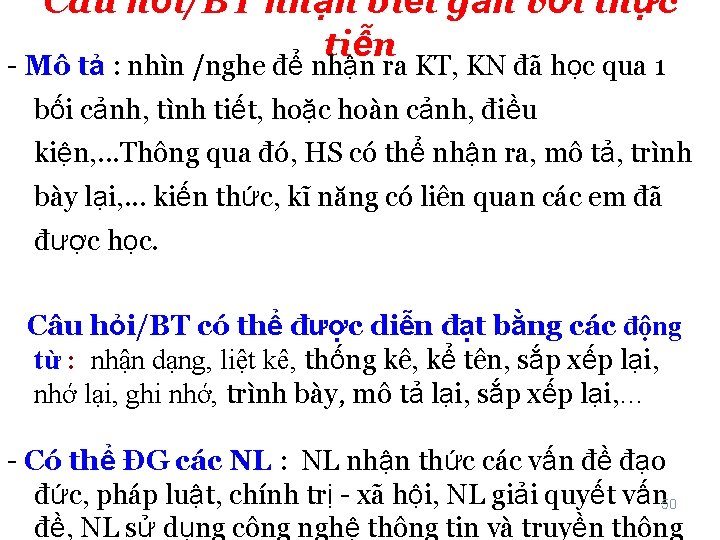 Câu hỏi/BT nhận biết gắn với thực tiễn - Mô tả : nhìn /nghe