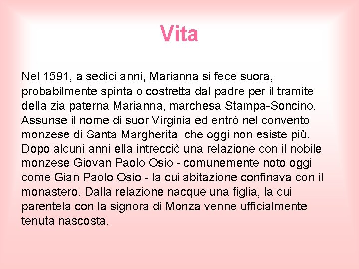 Vita Nel 1591, a sedici anni, Marianna si fece suora, probabilmente spinta o costretta