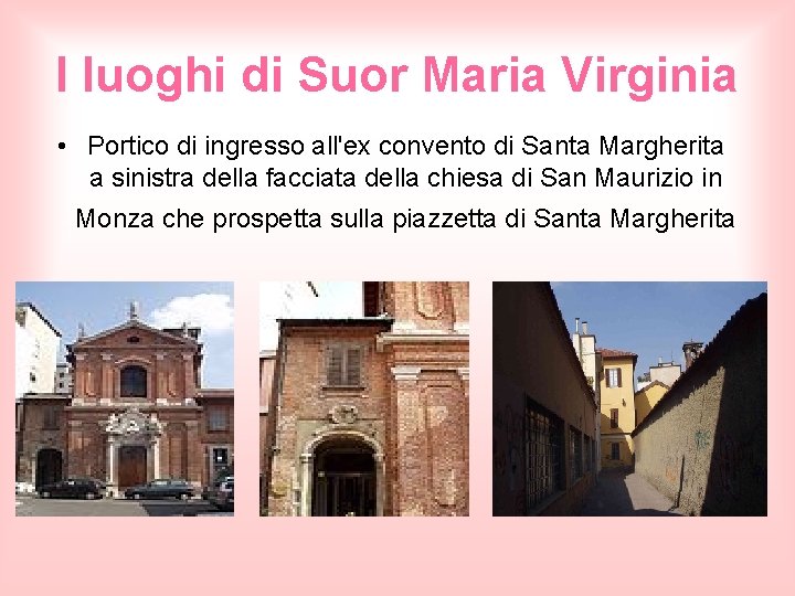 I luoghi di Suor Maria Virginia • Portico di ingresso all'ex convento di Santa