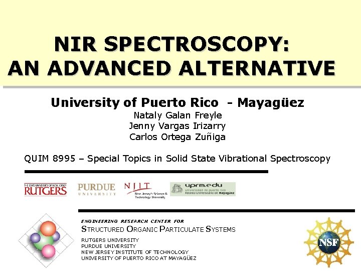 NIR SPECTROSCOPY: AN ADVANCED ALTERNATIVE University of Puerto Rico - Mayagüez Nataly Galan Freyle
