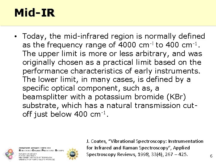 Mid-IR • Today, the mid-infrared region is normally defined as the frequency range of
