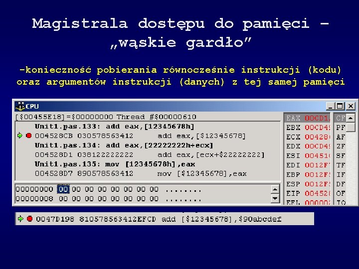 Magistrala dostępu do pamięci – „wąskie gardło” -konieczność pobierania równocześnie instrukcji (kodu) oraz argumentów