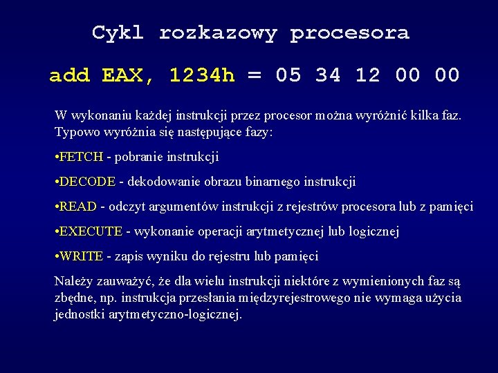 Cykl rozkazowy procesora add EAX, 1234 h = 05 34 12 00 00 W