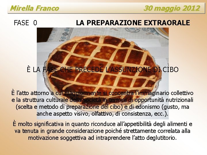 Mirella Franco FASE 0 30 maggio 2012 LA PREPARAZIONE EXTRAORALE È LA FASE CHE