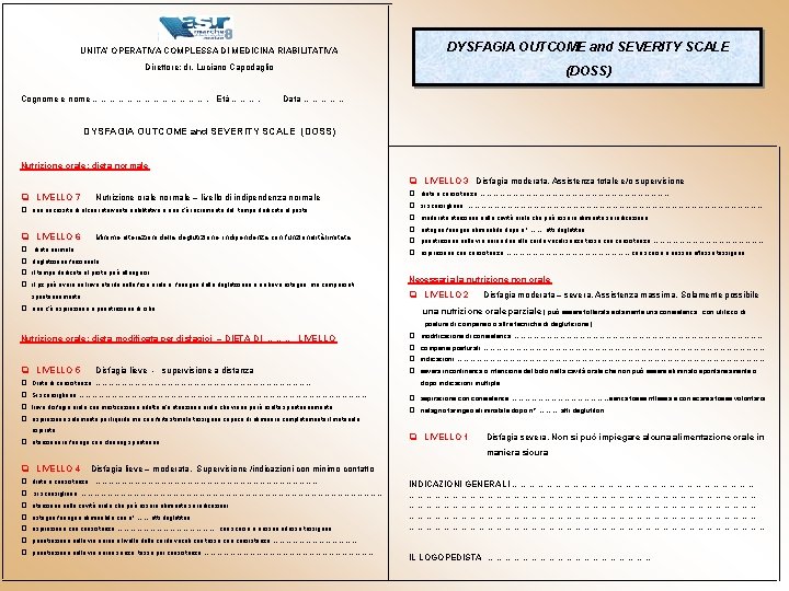 UNITA’ OPERATIVA COMPLESSA DI MEDICINA RIABILITATIVA DYSFAGIA OUTCOME and SEVERITY SCALE Direttore: dr. Luciano
