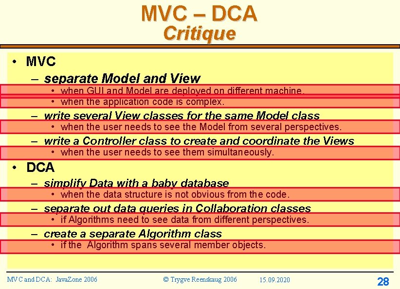MVC – DCA Critique • MVC – separate Model and View • when GUI