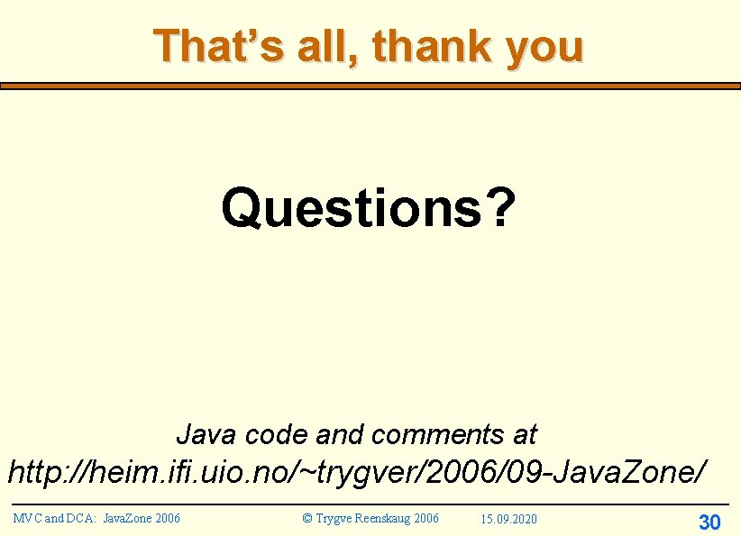 That’s all, thank you Questions? Java code and comments at http: //heim. ifi. uio.