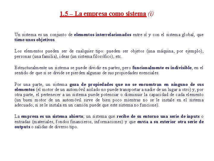 1. 5 – La empresa como sistema (i) Un sistema es un conjunto de
