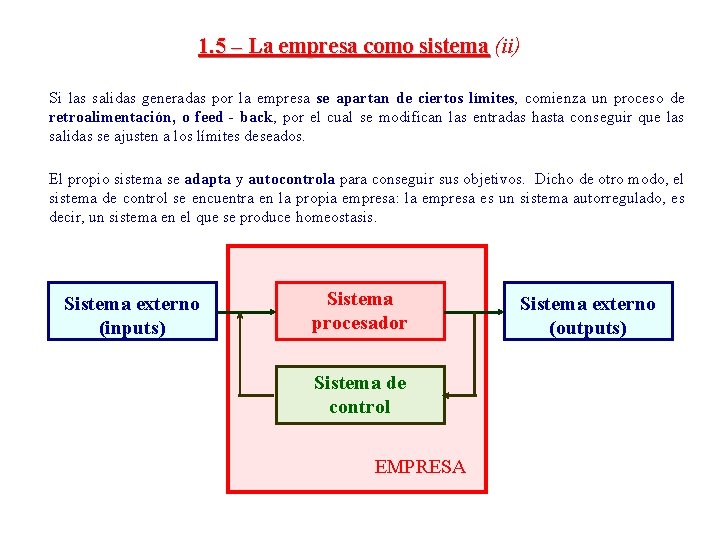1. 5 – La empresa como sistema (ii) Si las salidas generadas por la