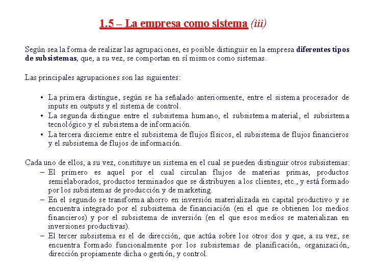1. 5 – La empresa como sistema (iii) Según sea la forma de realizar