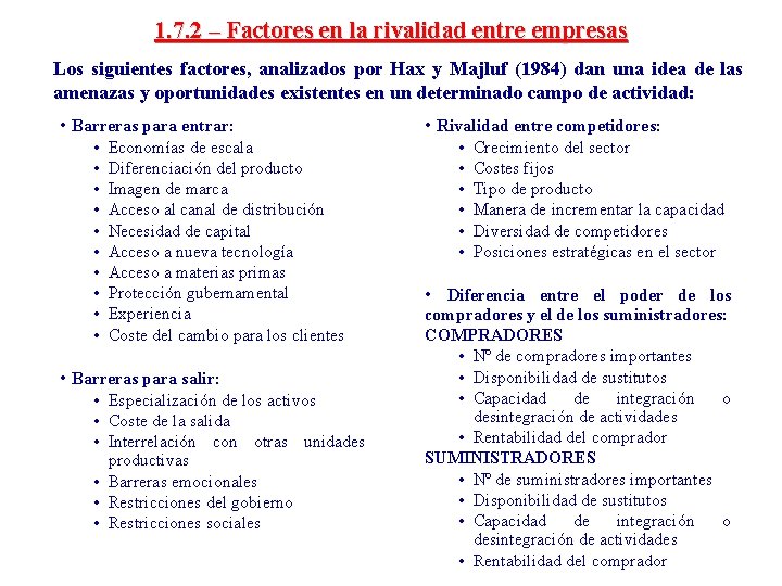 1. 7. 2 – Factores en la rivalidad entre empresas Los siguientes factores, analizados