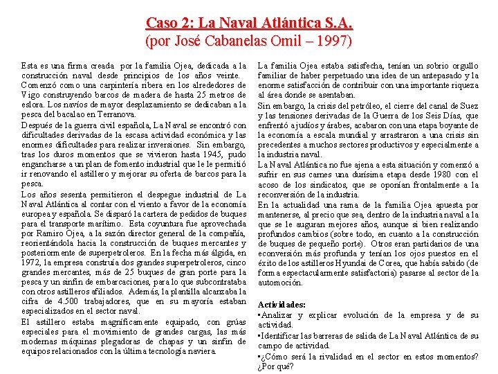 Caso 2: La Naval Atlántica S. A. (por José Cabanelas Omil – 1997) Esta