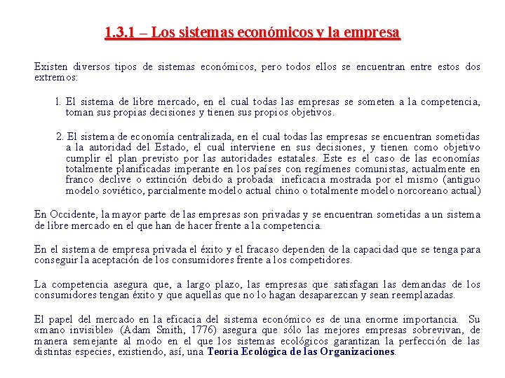 1. 3. 1 – Los sistemas económicos y la empresa Existen diversos tipos de