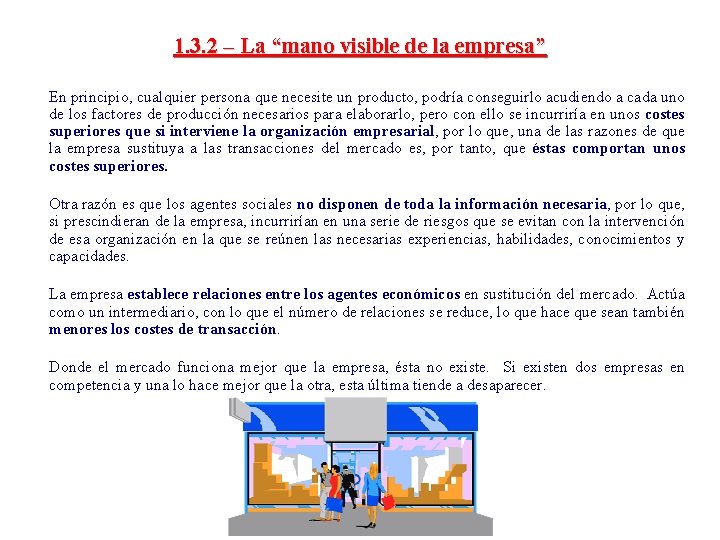 1. 3. 2 – La “mano visible de la empresa” En principio, cualquier persona