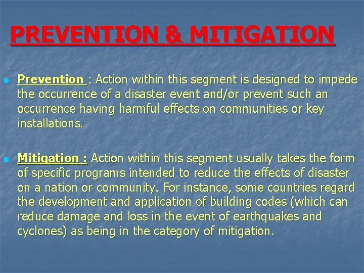 PREVENTION & MITIGATION n n Prevention : Action within this segment is designed to