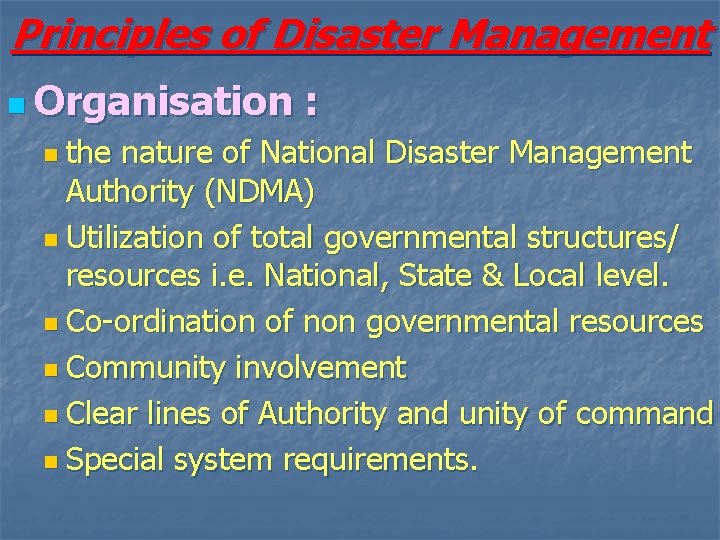 Principles of Disaster Management n Organisation n the : nature of National Disaster Management