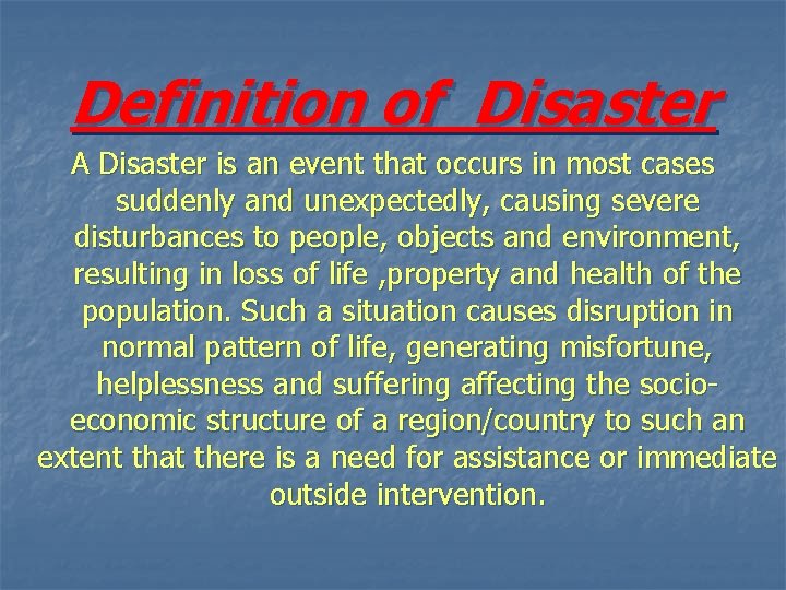 Definition of Disaster A Disaster is an event that occurs in most cases suddenly