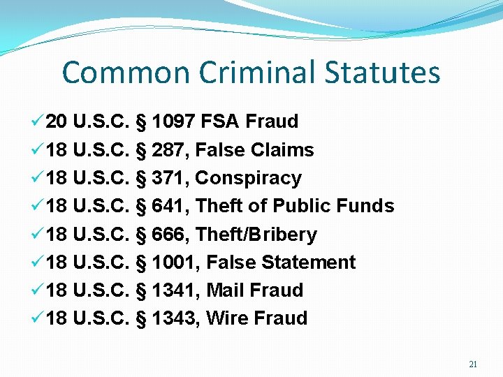 Common Criminal Statutes ü 20 U. S. C. § 1097 FSA Fraud ü 18