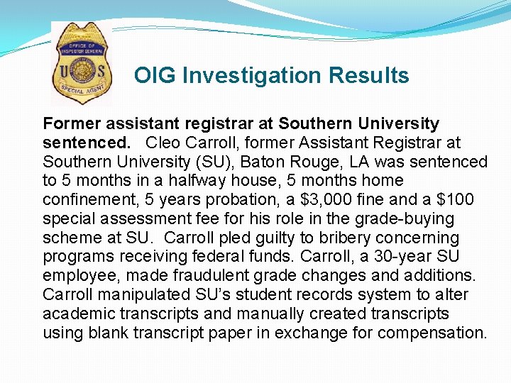 OIG Investigation Results Former assistant registrar at Southern University sentenced. Cleo Carroll, former Assistant