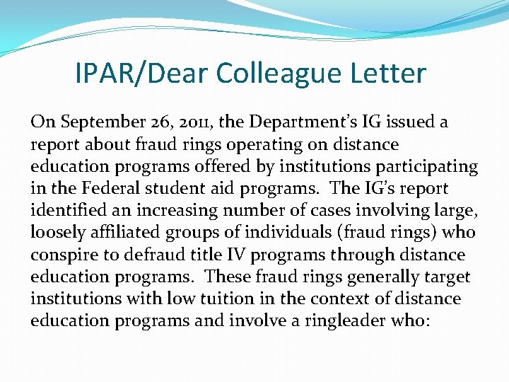 IPAR/Dear Colleague Letter On September 26, 2011, the Department’s IG issued a report about
