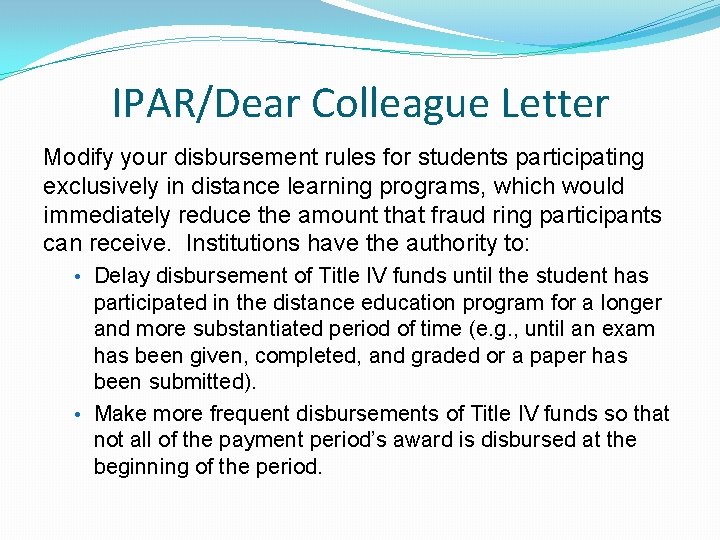 IPAR/Dear Colleague Letter Modify your disbursement rules for students participating exclusively in distance learning