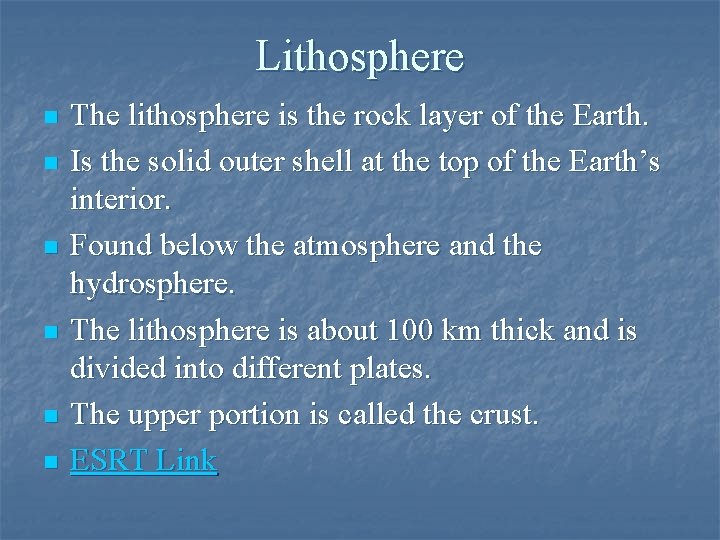 Lithosphere n n n The lithosphere is the rock layer of the Earth. Is