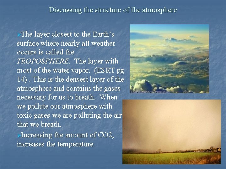 Discussing the structure of the atmosphere ØThe layer closest to the Earth’s surface where