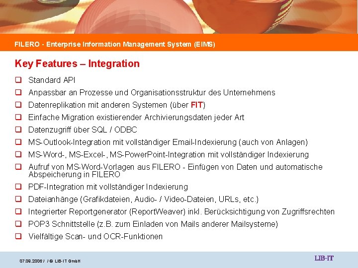 FILERO - Enterprise Information Management System (EIMS) Key Features – Integration q Standard API