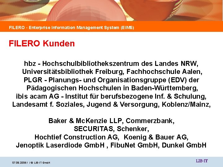 FILERO - Enterprise Information Management System (EIMS) FILERO Kunden hbz - Hochschulbibliothekszentrum des Landes
