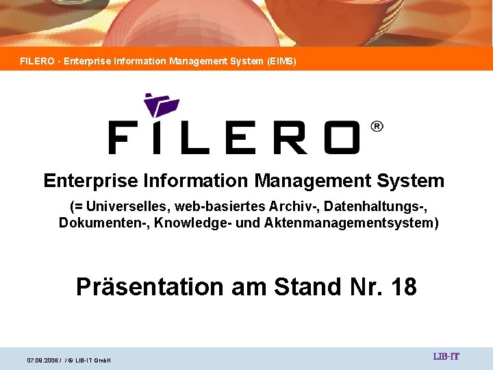 FILERO - Enterprise Information Management System (EIMS) Enterprise Information Management System (= Universelles, web-basiertes