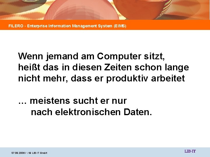 FILERO - Enterprise Information Management System (EIMS) Wenn jemand am Computer sitzt, heißt das