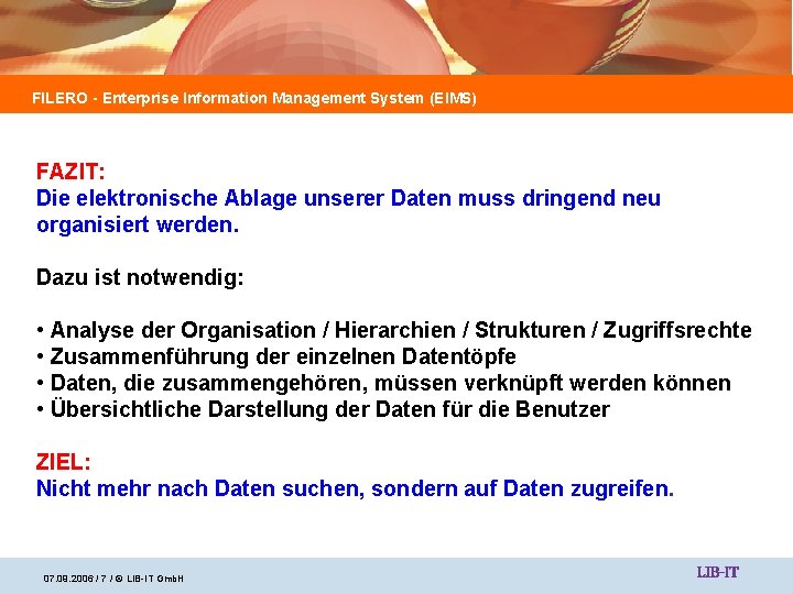 FILERO - Enterprise Information Management System (EIMS) FAZIT: Die elektronische Ablage unserer Daten muss
