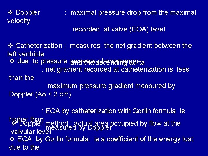 v Doppler : maximal pressure drop from the maximal velocity recorded at valve (EOA)