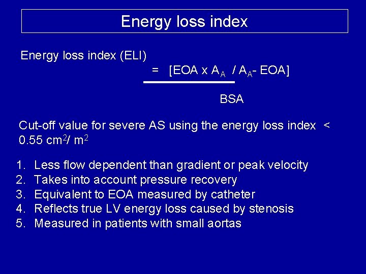 Energy loss index (ELI) = [EOA x A A / AA- EOA] BSA Cut-off