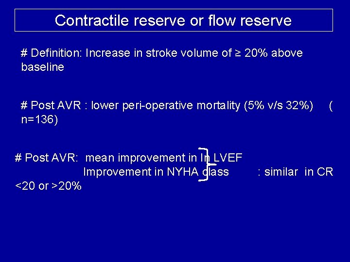 Contractile reserve or flow reserve # Definition: Increase in stroke volume of ≥ 20%