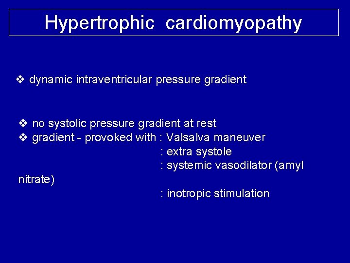 Hypertrophic cardiomyopathy v dynamic intraventricular pressure gradient v no systolic pressure gradient at rest
