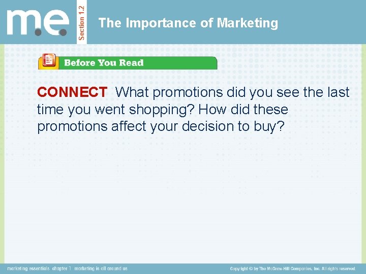 Section 1. 2 The Importance of Marketing CONNECT What promotions did you see the