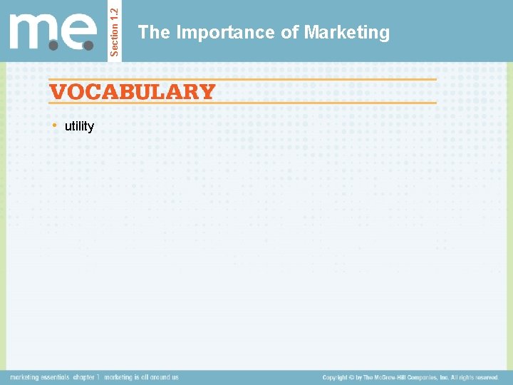 Section 1. 2 • utility The Importance of Marketing 