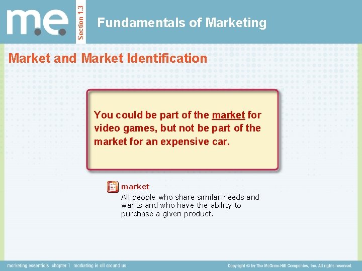 Section 1. 3 Fundamentals of Marketing Market and Market Identification You could be part