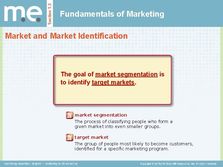Section 1. 3 Fundamentals of Marketing Market and Market Identification The goal of market