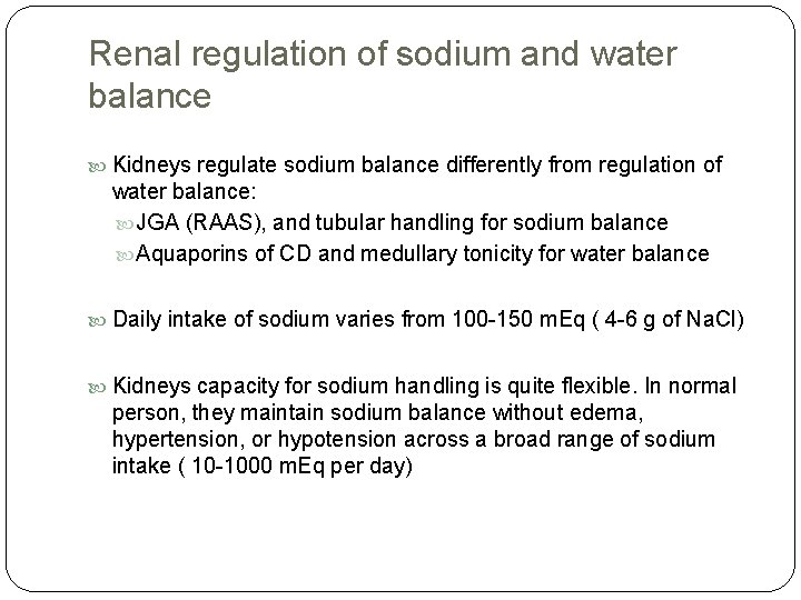 Renal regulation of sodium and water balance Kidneys regulate sodium balance differently from regulation Renal regulation of sodium and water balance Kidneys regulate sodium balance differently from regulation