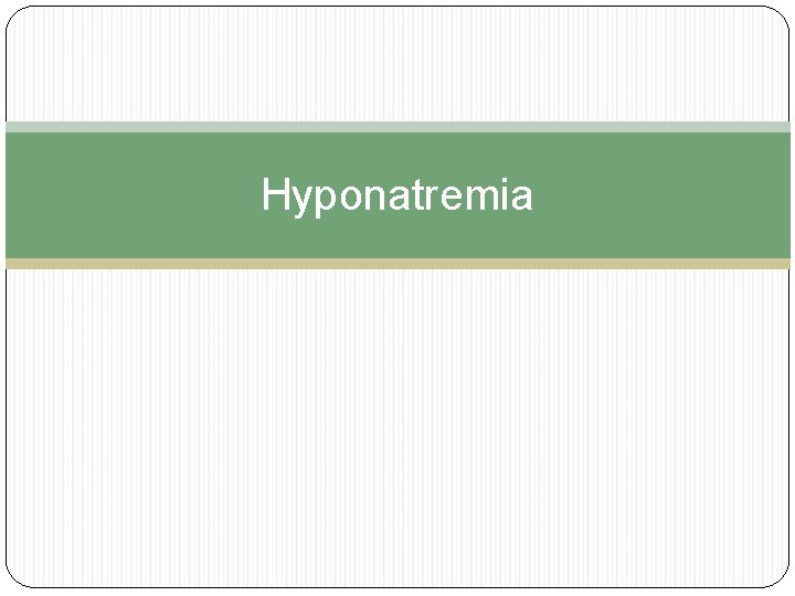 Hyponatremia 